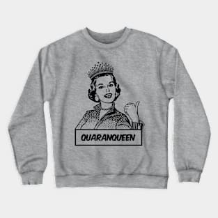 QuaranQueen Quarantine Crewneck Sweatshirt